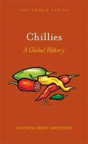 Chillies by Heather Arndt Anderson from Reaktion Books